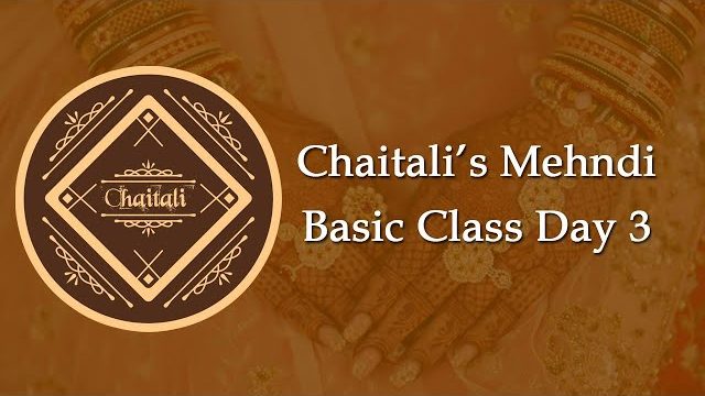Mehndi Class Day – 3 | How To Learn Mehandi For Beginners | Mehendi Course | Chaitali Mehndi Class