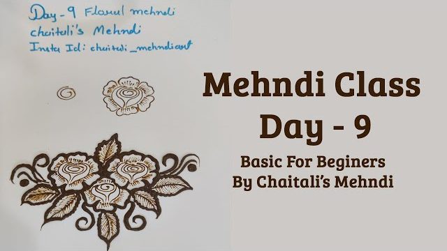 Mehendi Class 9 | Online Mehendi Course 9 |  Floral Mehndi | Rose Mehndi Design | Henna Class 9